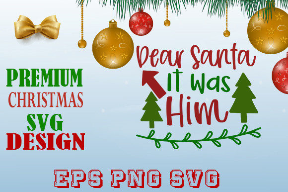 DEAR SANTA IT WAS Him: A Festive T-Shirt Design