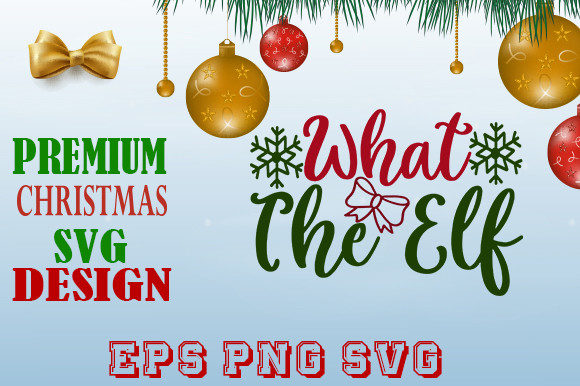 What the Elf Christmas T-Shirt Design